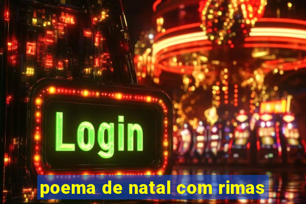 poema de natal com rimas